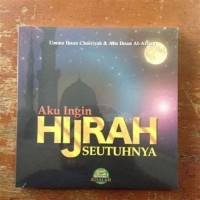 Aku Ingin Hijrah Seutuhnya