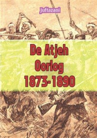 DE ATJEH OORLOG 1973-1890