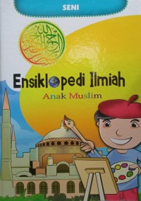 Ensiklopedia Ilmiah Anak Muslim: Seni