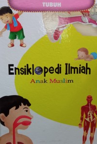 Ensiklopedia Ilmiah Anak Muslim: Tubuh