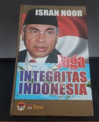 Isran Noor : Jaga Integritas Indonesia