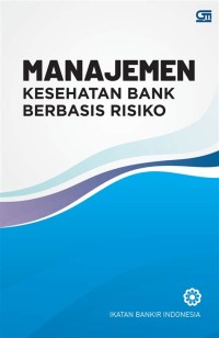 Manajemen Kesehatan Bank Berbasis Resiko