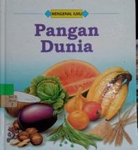 Mengenal Ilmu: Pangan Dunia