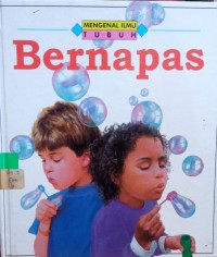 Mengenal Ilmu Tubuh: Bernapas