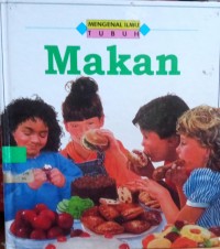 Mengenal Ilmu Tubuh: Makan