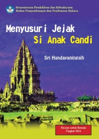 MENYELUSURI JEJAKSI SI ANAK CANDI