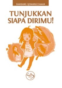 Tunjukan Siapa Dirimu